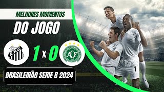 Santos 1 x 0 Chapecoense  Melhores Momentos COMPLETO  Brasileirão Série B 2024 [upl. by Polky734]