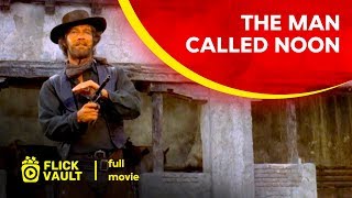 The Man Called Noon  Full Movie  Flick Vault [upl. by Mallina]