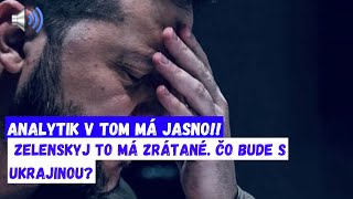 Analytik v tom má jasno  Zelenskyj to má zrátané Čo bude s Ukrajinou [upl. by Gnanmos]