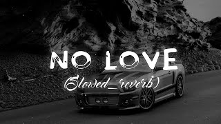 No Love   Slowed Reverbed   Subh  Official video  slowe1  lofi [upl. by Tannenbaum]