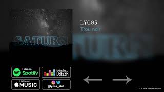 Lycos  Trou noir Audio [upl. by Hama722]