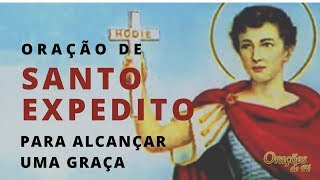 Oração de Santo Expedito para alcançar uma graça [upl. by Dorthy]