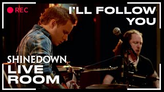 quotIll Follow Youquot Live Shinedown captured in The Live Room [upl. by Holtorf]