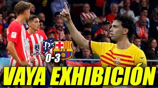 🔥GOLEADA DEL BARÇA EN EL METROPOLITANO🔥 ATLETICO DE MADRID 03 FC BARCELONA🚨 ¡PARTIDAZO DEL BARÇA🚨 [upl. by Erinna]