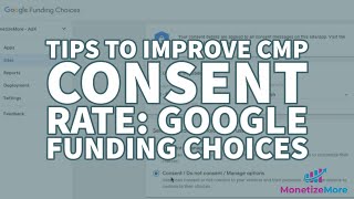 Tips To Improve CMP Consent Rate  Google Funding Choices [upl. by Clementius]