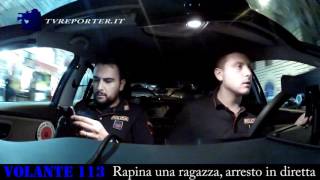 Rapina una ragazza arresto in diretta VOLANTE113 [upl. by Isidro813]