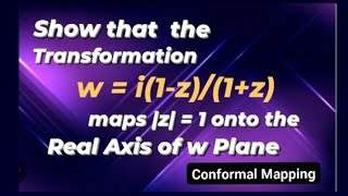 Transformation of the Circle z  1 onto the real Axis of the w plane CONFORMAL MAPPING [upl. by Alyek]