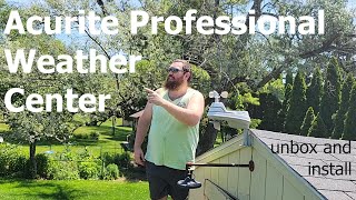 Acurite Professional Weather Center install and unboxing [upl. by Anawik]