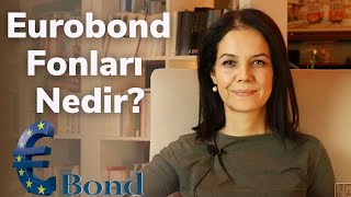 Eurobond Fonları Nedir [upl. by Dane71]