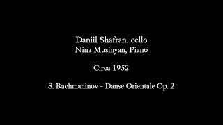 Daniil Shafran Cello  Danse Orientale op2 S Rachmaninov [upl. by Jadd]