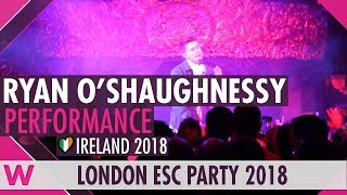 Ryan OShaughnessy quotTogetherquot Ireland 2018 LIVE  London Eurovision Party 2018 [upl. by Midge]