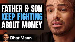 Father and Son KEEP FIGHTING About MONEY  Dhar Mann Studios [upl. by Lehcim]