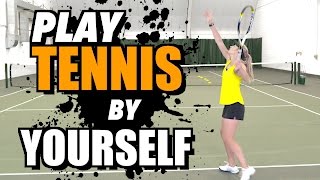 How to PLAY TENNIS by YOURSELF  tennis lesson [upl. by Idnis]