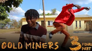 GOLD MINERS 3final part best latest matsanga zim comedy 2023 [upl. by Neibaf]