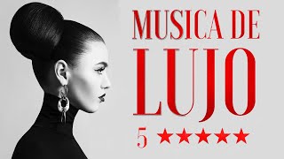 Música de Lujo Musica Elegante Glamour Music Relajante Deluxe Instrumental Music [upl. by Woodrow]