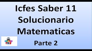 ICFES SABER 11 2012 Solucionario Matematicas Preg 58 a 64  parte 2 [upl. by Giule72]