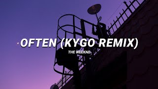 the weeknd  often kygo remix  slowed amp reverb lyrics [upl. by Kcinnay435]