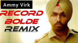 Mitran Nu Bolne Di Lod Koi Naa Ammy Virk  Record Bolde  Dj Remix Song [upl. by Dalpe]