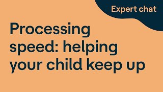 Processing Speed Helping Your Child Keep Up [upl. by Xxam]