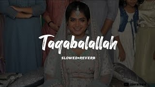 Taqabalallah Sulaikha Manzil climax song  slowereverb Extended Version  Dua Paramdhayaavin [upl. by Frannie]