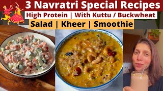 3 Navratri Special Recipe  Kuttu  Buckwheat Smoothie  Kheer  Salad  High Protein Falahari Meals [upl. by Anhsirk]