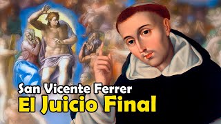 Virtudes de las OVEJAS de CRISTO y el Juicio Final I Sermones de San Vicente Ferrer [upl. by Ibloc]