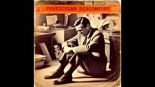 Testicular Discomfort [upl. by Iad]