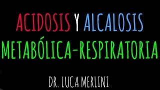 AcidosisAlcalosis Trastornos del equilibrio ácidobase [upl. by Aleit]