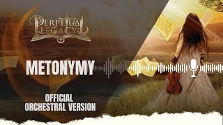 PERPETUAL LEGACY  Metonymy  Orchestral Version [upl. by Joung18]