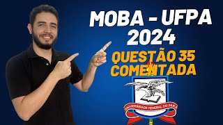 Questão 35 Resolvida MOBA 2024 UFPA [upl. by Perkins]