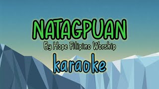 Natagpuan By Hope Filipino Worship karaoke version [upl. by Diskin181]