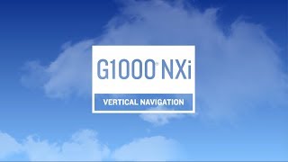 Vertical Navigation with the G1000 NXi [upl. by Hairahcaz136]