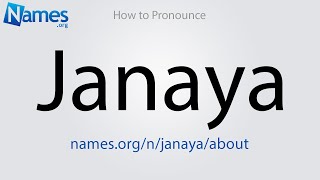 How to Pronounce Janaya [upl. by Kylander]