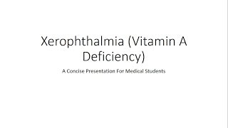 Xerophthalmia Vitamin A Deficiency  For Medical Students [upl. by Annaj127]