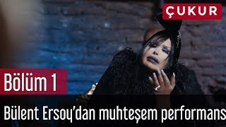 Çukur 1 Bölüm  Bülent Ersoydan Muhteşem Performans [upl. by Lee]