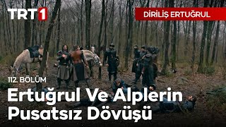 Diriliş Ertuğrul 112 Bölüm  Ertuğrul ve Alplerin Pusatsız Dövüşü [upl. by Alekram]