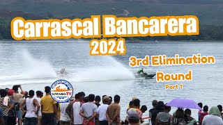 Carrascal Bancarera 2024  3rd Elimination  Part 1 [upl. by Shih]