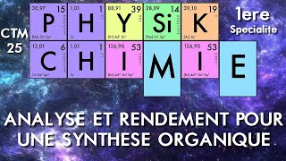 Physiquechimie  Première  06 Analyse et rendement pour une synthèse organique [upl. by Auhsot]