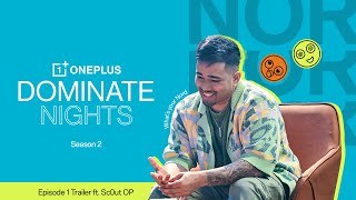 OnePlus Dominate Nights  Season 2  Ep 1 Trailer  rohanjoshi8016 officialscoutop [upl. by Ydal]