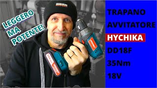 Trapano Avvitatore Hychica DD18F 18v 35Nm LEGGERO E POTENTE SUPERTEST hychika [upl. by Armalda]