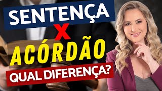 QUAL A DIFERENÇA ENTRE SENTENÇA E ACÓRDÃO Como funciona o julgamento do processo bem fácil [upl. by Ibbetson]