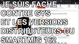 Je suis fâché contre GYS et le SmartMig 162 [upl. by Anamor]