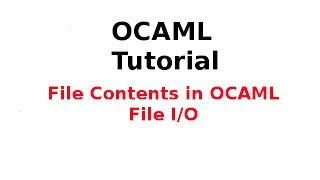 OCAML Tutorial 2433 File Contents in OCAML File InputOutput in OCAML [upl. by Quentin456]