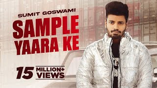 SUMIT GOSWAMI  SAMPLE YAARA KE OFFICIAL VIDEO  SHINE  DEEPESH GOYAL  HARYANVI SONG 2021 [upl. by Eyllom618]