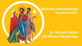 Niedziela Słowa Bożego  ks Michał Cudziło  24012021 [upl. by Naloc]