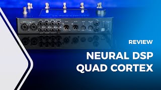 Neural DSP Quad Cortex Review [upl. by Ardnalac479]