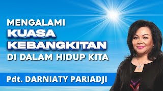 Mengalami Kuasa Kebangkitan Di Dalam Hidup Kita  Pdt Darniaty Pariadji  Minggu 9 April 2023 [upl. by Rory]