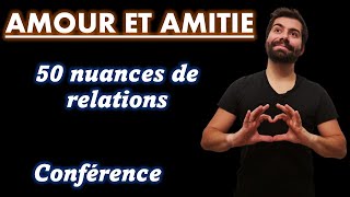 Amour et Amitié  50 nuances de relations Conférence philosophique [upl. by Enowtna]