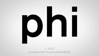 How To Pronounce Phi [upl. by Adnovahs]