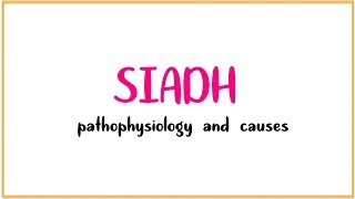 SIADH Pathophysiology and Causes [upl. by Demb]